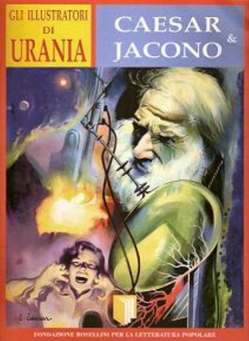 illustratori di Urania: Curt Caesar e Carlo Jacono;Gli