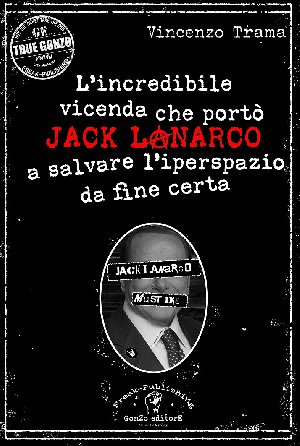 L’incredibile vicenda che portò Jack Lanarco  a salvare l’iperspazio da fine certa