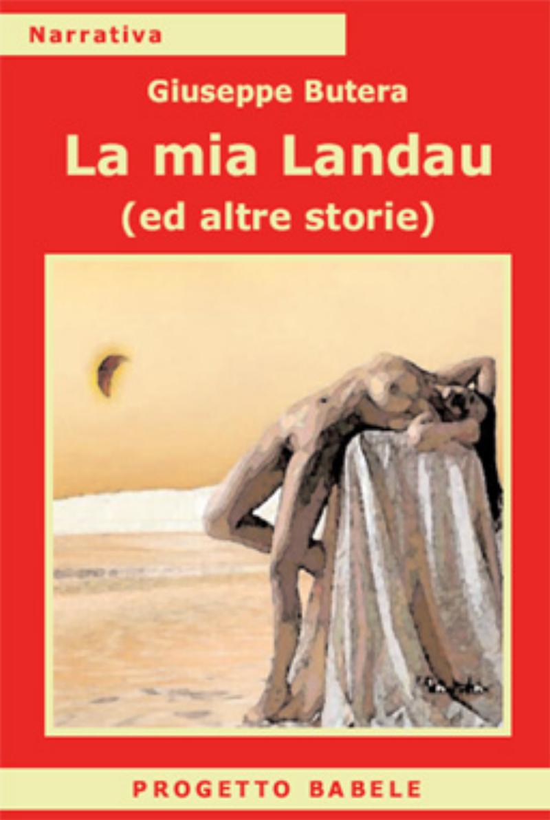 La mia Landau (ed altre storie)