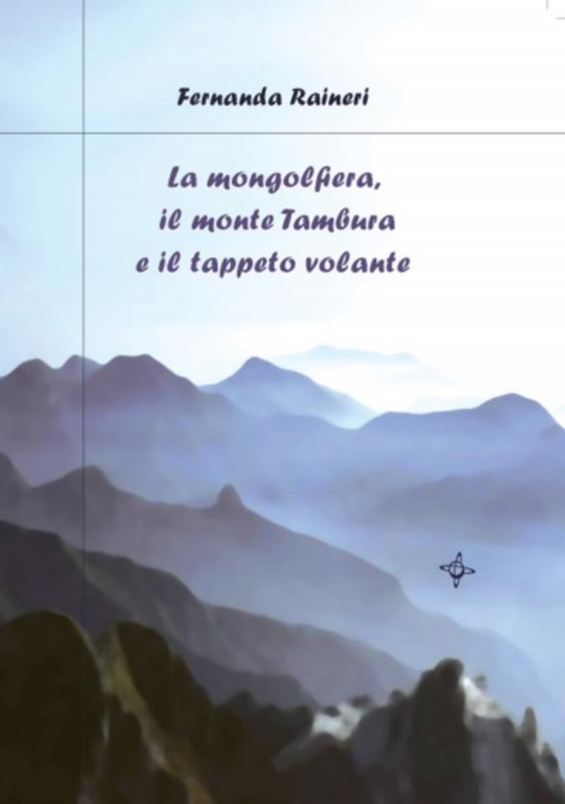 La mongolfiera, il Monte Tambura e il tappeto volante