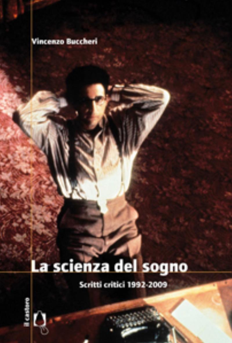 LA SCIENZA DEL SOGNO - Scritti critici 1992-2009
