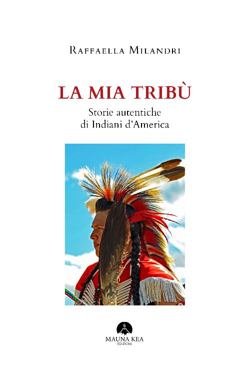 La mia Trib - Storie autentiche di Indiani d'America